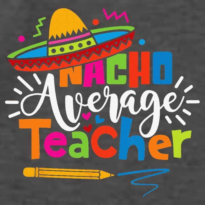 Nacho Average Teacher Cinco De Mayo Fiesta Mexican Teaching Vector Backpack
