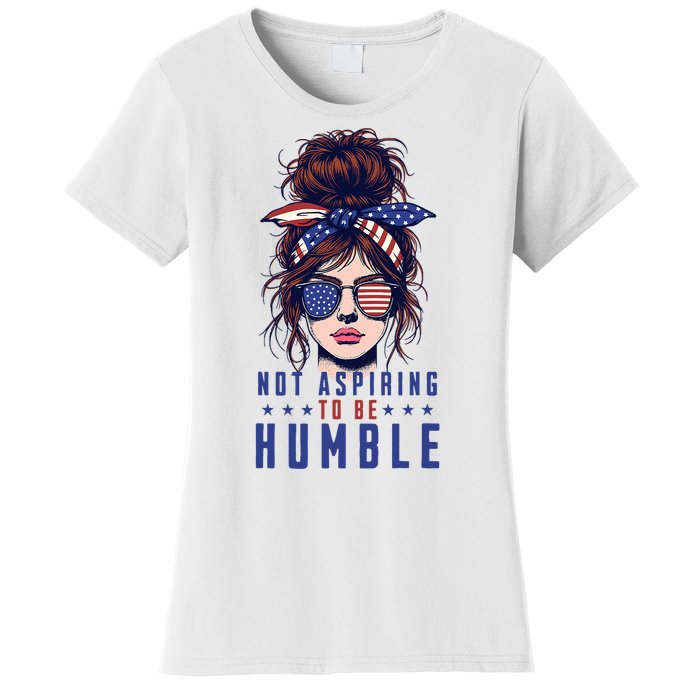 Not Aspiring To Be Humble Messy Bun American Flag Women's T-Shirt