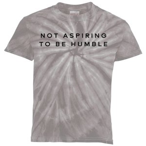 Not Aspiring To Be Humble Kids Tie-Dye T-Shirt