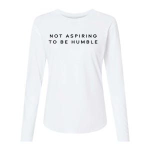 Not Aspiring To Be Humble Womens Cotton Relaxed Long Sleeve T-Shirt