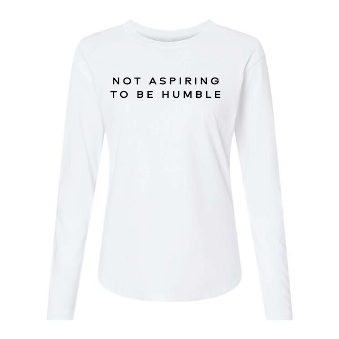 Not Aspiring To Be Humble Womens Cotton Relaxed Long Sleeve T-Shirt