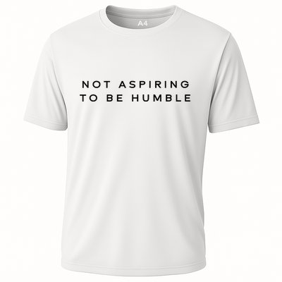 Not Aspiring To Be Humble Cooling Performance Crew T-Shirt