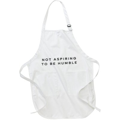 Not Aspiring To Be Humble Full-Length Apron With Pockets