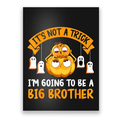 Not A Trick IM Going To Be A Big Brother Again Halloween Poster