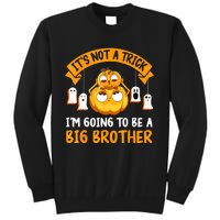 Not A Trick IM Going To Be A Big Brother Again Halloween Tall Sweatshirt