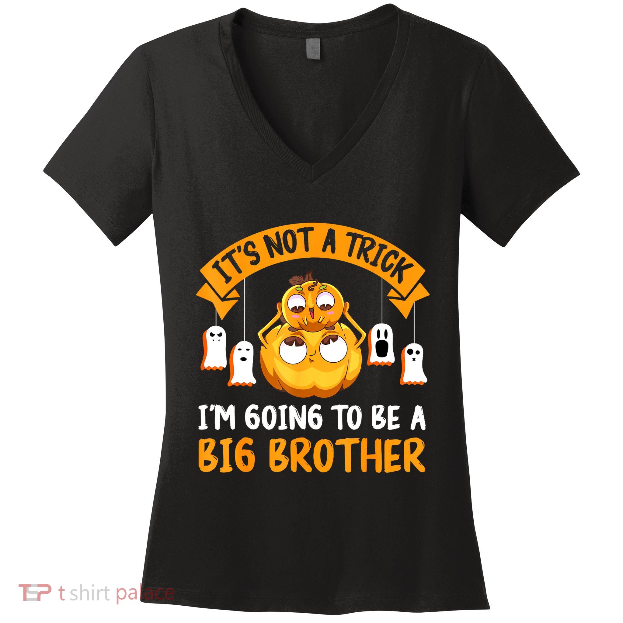 Not A Trick IM Going To Be A Big Brother Again Halloween Women's V-Neck T-Shirt