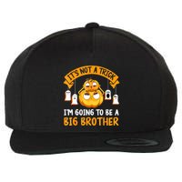 Not A Trick IM Going To Be A Big Brother Again Halloween Wool Snapback Cap