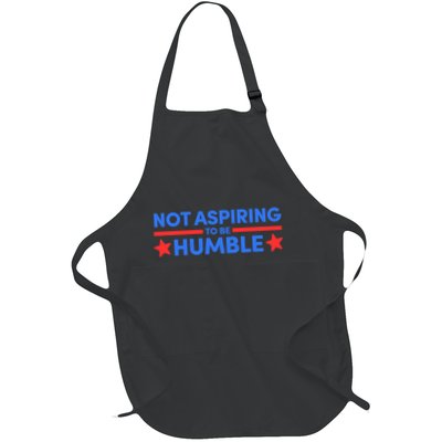 Not Aspiring To Be Humble Full-Length Apron With Pockets
