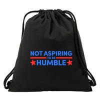 Not Aspiring To Be Humble Drawstring Bag