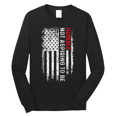 Not Aspiring To Be Humble Feminist Message Long Sleeve Shirt