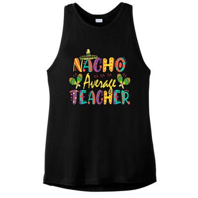 Nacho Average Teacher Cinco De Mayo Mexican Fiesta Funny Ladies PosiCharge Tri-Blend Wicking Tank