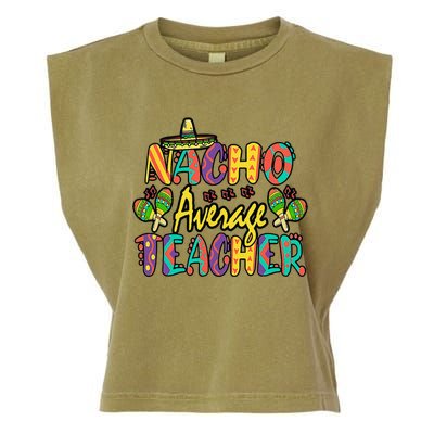 Nacho Average Teacher Cinco De Mayo Mexican Fiesta Funny Garment-Dyed Women's Muscle Tee