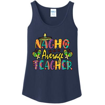 Nacho Average Teacher Cinco De Mayo Mexican Fiesta Funny Ladies Essential Tank