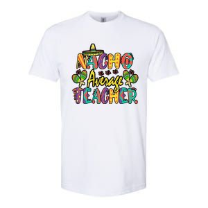 Nacho Average Teacher Cinco De Mayo Mexican Fiesta Funny Softstyle CVC T-Shirt