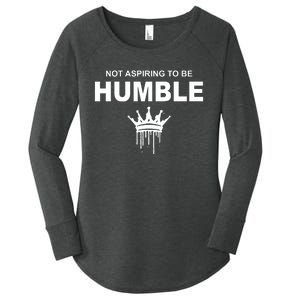 Not Aspiring To Be Humble Kamala Harris Feminist Message Women's Perfect Tri Tunic Long Sleeve Shirt