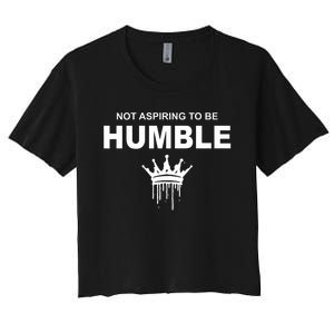 Not Aspiring To Be Humble Kamala Harris Feminist Message Women's Crop Top Tee