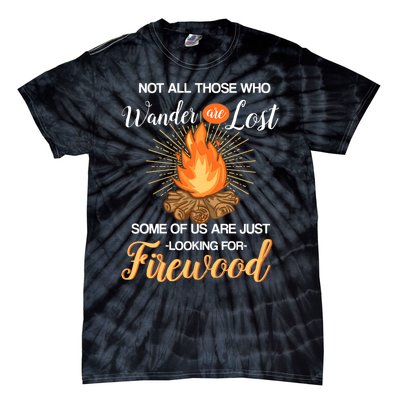 Not All Those Who Wander Are Lost Funny Camping Tie-Dye T-Shirt