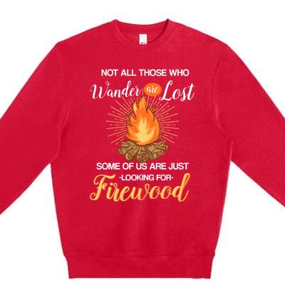 Not All Those Who Wander Are Lost Funny Camping Premium Crewneck Sweatshirt