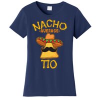 Nacho Average Tio Mexican Dish Uncle Cinco De Mayo Women's T-Shirt