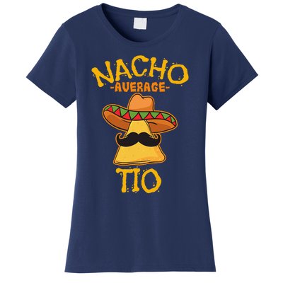 Nacho Average Tio Mexican Dish Uncle Cinco De Mayo Women's T-Shirt