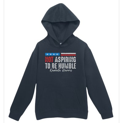 Not Aspiring To Be Humble Kamala Harris Urban Pullover Hoodie