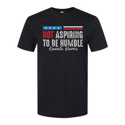 Not Aspiring To Be Humble Kamala Harris Softstyle CVC T-Shirt