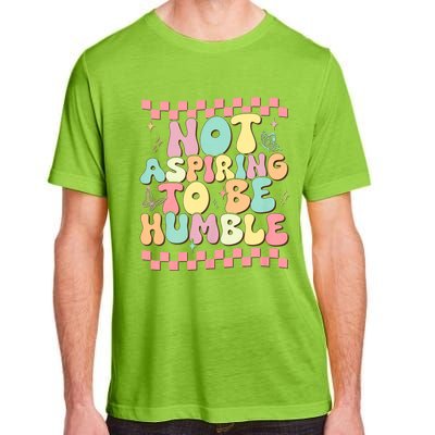 Not Aspiring To Be Humble Groovy Adult ChromaSoft Performance T-Shirt