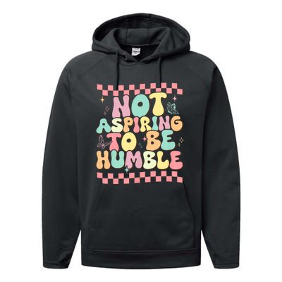 Not Aspiring To Be Humble Groovy Performance Fleece Hoodie