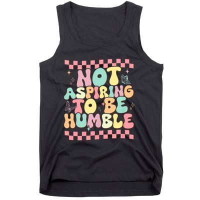 Not Aspiring To Be Humble Groovy Tank Top