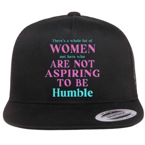 Not Aspiring To Be Humble Kamala Harris Feminist Message Flat Bill Trucker Hat