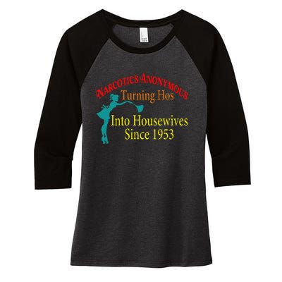 Narcotics Anonymous Turning Hos Into Housewives 1953 Women's Tri-Blend 3/4-Sleeve Raglan Shirt