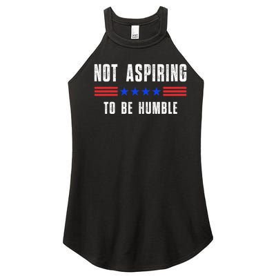 Not Aspiring To Be Humble Women's Perfect Tri Rocker Tank