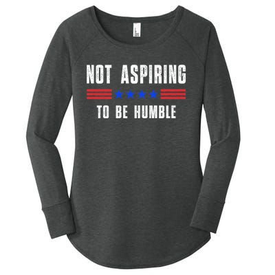 Not Aspiring To Be Humble Women's Perfect Tri Tunic Long Sleeve Shirt