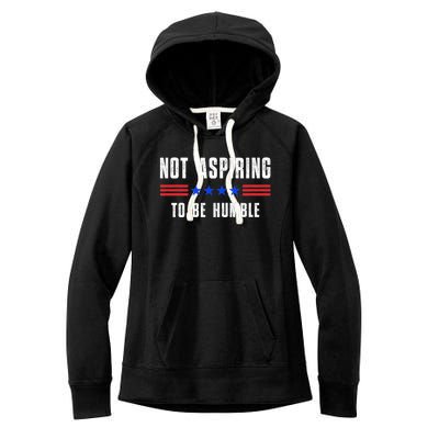 Not Aspiring To Be Humble Women's Fleece Hoodie