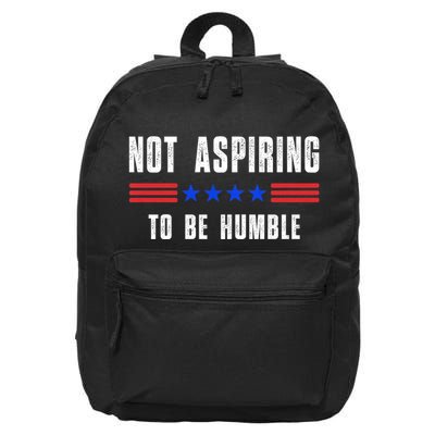 Not Aspiring To Be Humble 16 in Basic Backpack