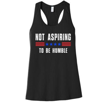 Not Aspiring To Be Humble Women's Racerback Tank