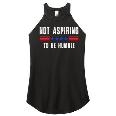 Not Aspiring To Be Humble Women's Perfect Tri Rocker Tank