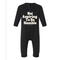 Not Aspiring To Be Humble Infant Fleece One Piece