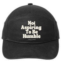 Not Aspiring To Be Humble 7-Panel Snapback Hat