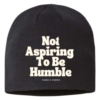 Not Aspiring To Be Humble Sustainable Beanie