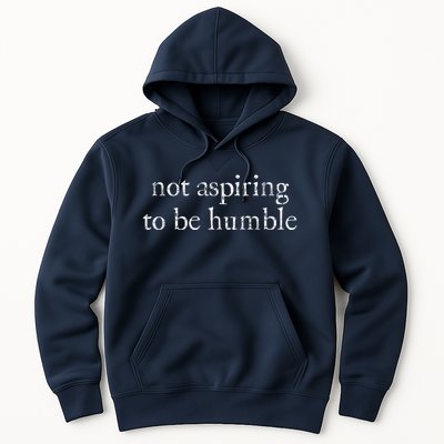 Not Aspiring To Be Humble | Kamala Harris Feminist Message Hoodie