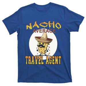 Nacho Average Travel Agent Worker Appreciation Week Gift T-Shirt