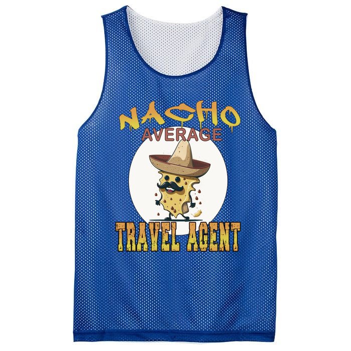 Nacho Average Travel Agent Worker Appreciation Week Gift Mesh Reversible Basketball Jersey Tank