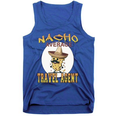 Nacho Average Travel Agent Worker Appreciation Week Gift Tank Top