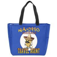 Nacho Average Travel Agent Worker Appreciation Week Gift Zip Tote Bag