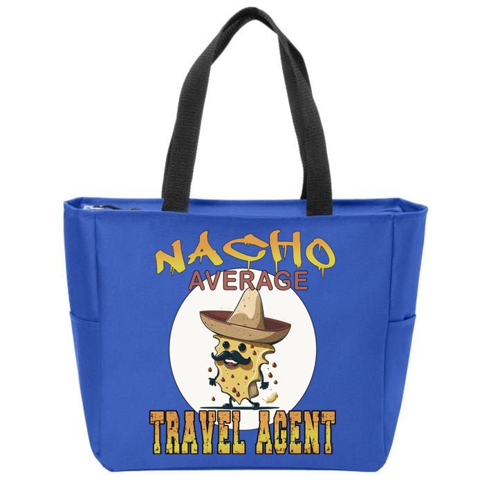 Nacho Average Travel Agent Worker Appreciation Week Gift Zip Tote Bag