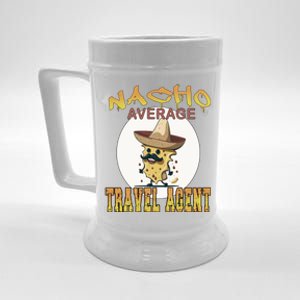 Nacho Average Travel Agent Worker Appreciation Week Gift Beer Stein