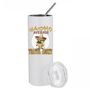 Nacho Average Travel Agent Worker Appreciation Week Gift Stainless Steel Tumbler