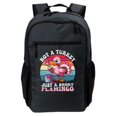 Not A Turkey Just A Short Flamingo Funny Thanksgiving Saying Daily Commute Backpack