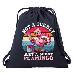 Not A Turkey Just A Short Flamingo Funny Thanksgiving Saying Drawstring Bag